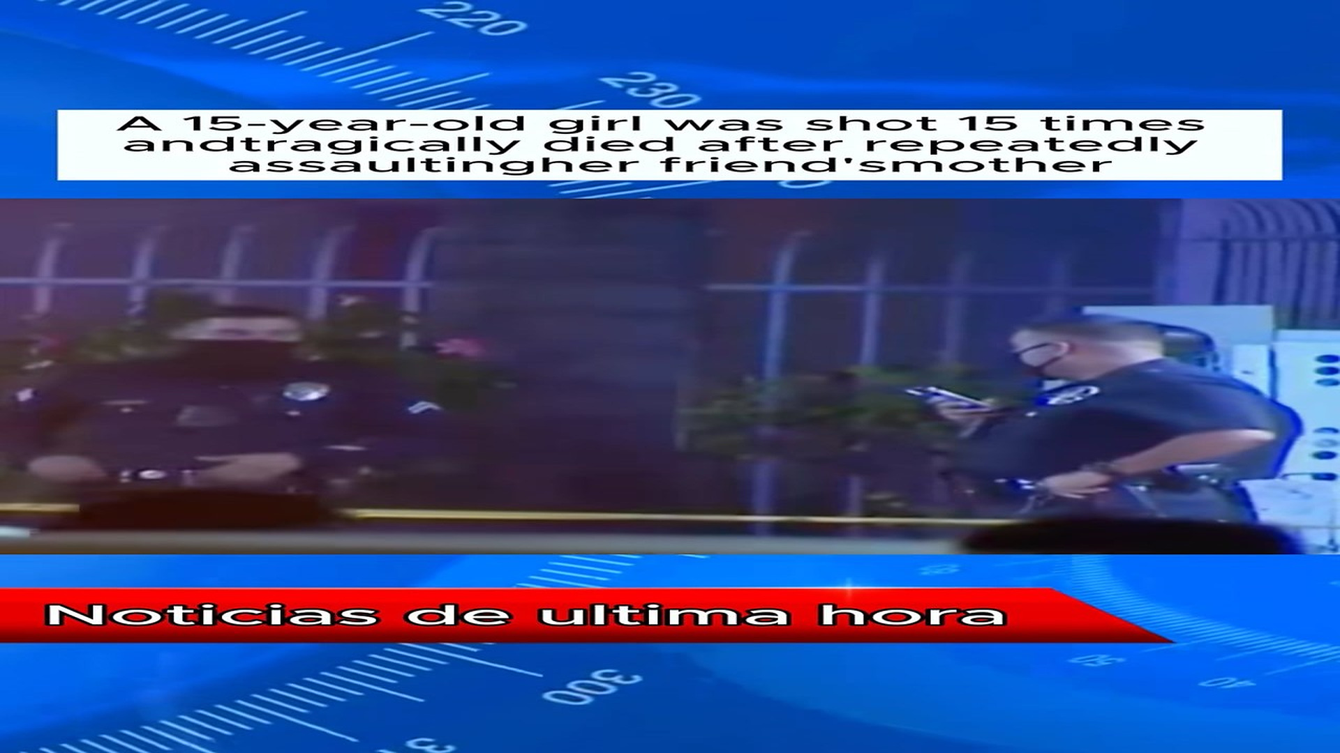 Parte 2 : n1210007_A 15-year-old girl was shot 15 times and tragically died after repeatedly assaulting her friend’s mo_part2